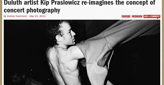 "Duluth artist Kip Praslowicz re-imagines the concept of concert photography"